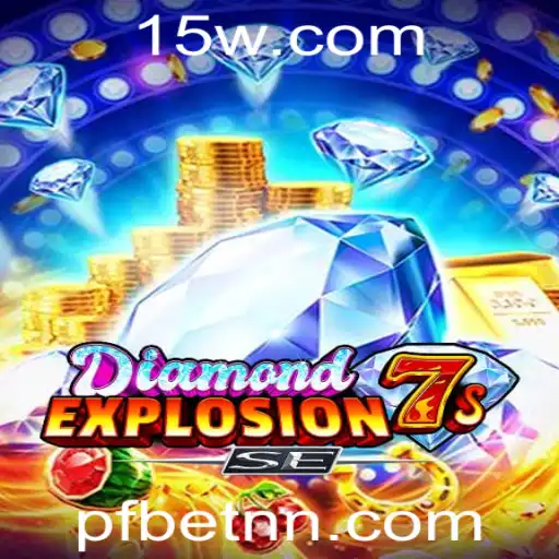 Descubra a Emoção do Jogo DiamondExplosion7sSE no Universo pfbet