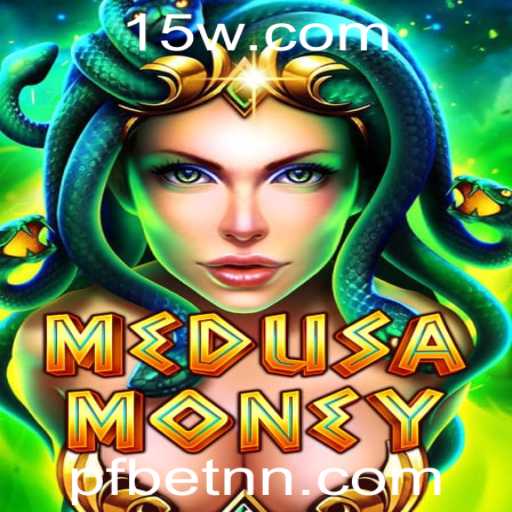Explorando MedusaMoney: O Novo Fenômeno de Jogo da PFBet